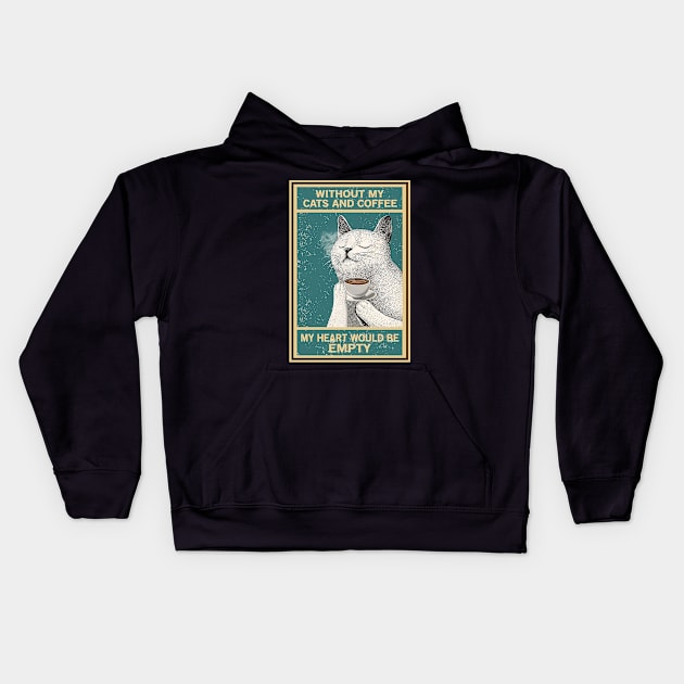 Without My Cats And Coffee Cat Lover Kids Hoodie by Delmonico2022